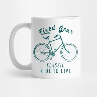 Fixed gear, classic ride to live Mug